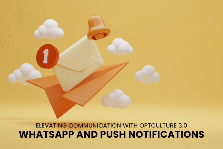 WhatsApp & Push Notifications with OptCulture 3.0